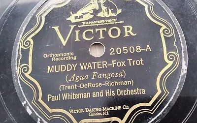 Paul Whiteman 78rpm Single 10-inch Victor Records #20508 Muddy Water • $19.99