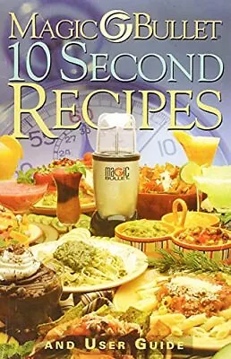 Magic Bullet 10 Second Recipes And User Guide • $4.74