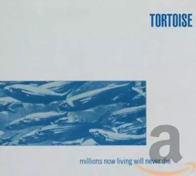 Tortoise - Millions Now Living Will Never Die [CD] • $19.82
