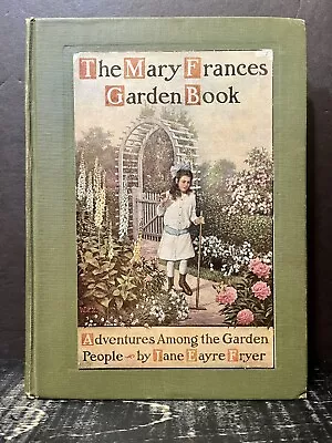 The Mary Frances Garden Book By Jane Fryer 1916 First  GOOD Tna • $35