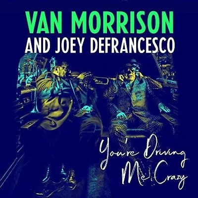 Van Morrison & Joey - You're Driving Me Crazy [New Vinyl LP] Gatefold • $23.97