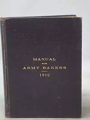 Henry T Ferguson Francis J Koester / MANUAL FOR ARMY BAKERS 1910 • $90