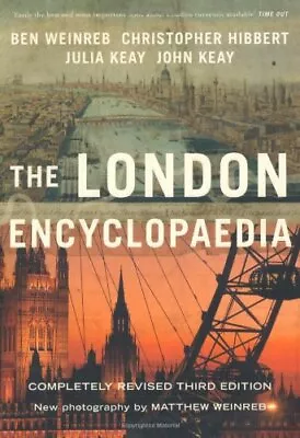 The London Encyclopaedia (3rd Edition)-Christopher HibbertBen WeinrebJulia Ke • £6.96