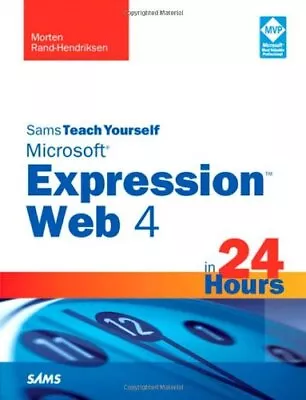 Sams Teach Yourself Microsoft Expression Web 4 In 24 Hours (Sams • $5.99