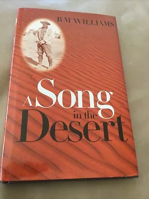 A Song In The Desert ~ William Wade ~ R.M. Williams HC DJ 1998 • $18.99