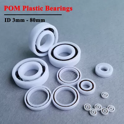 POM Plastic Deep Groove Ball Bearing ID 3mm - 80mm Open/RS/2RS Roller Bearings • $2.85