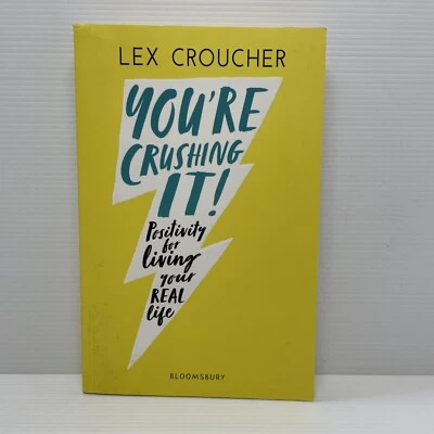 You're Crushing It: Positivity For Living Your REAL Life Lex Croucher Paperback • $14.95