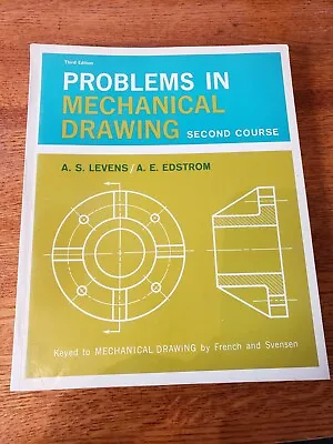Problems In Mechanical Drawing Second Course Third Edition AS Stevens/AE Edstrom • $5