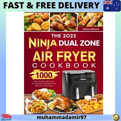 The 2023 Ninja Dual Zone Air Fryer Cookbook: 1000 Days Simple Delicious & Low C • $19.99