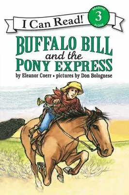 Buffalo Bill And The Pony Express [I Can Read Level 3] • $5.98