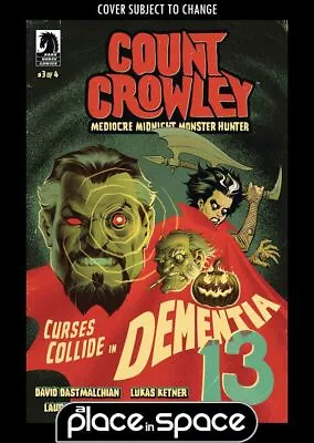 Count Crowley: Mediocre Midnight Monster Hunter #3a - Ketner (wk15) • £5.15