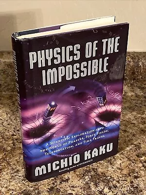 Physics Of The Impossible SIGNED By Michio Kaku - 1st Printing Very Good + HC • $84.50