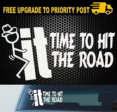 TIME TO HIT THE ROAD Sticker Decal YTB Coight Funny Bogan VB Aus Straya 4x4 Car • $7.99