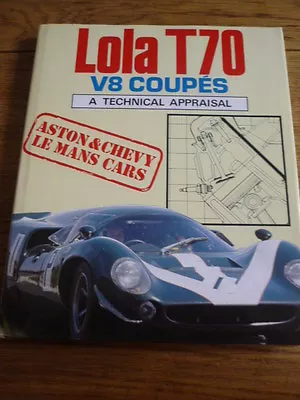 Lola T70 A Technical Appraisal Motor Racing Book Jm • £24.99