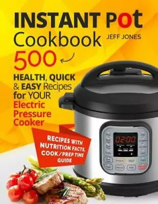 Instant Pot Cookbook: 500 Healthy Quick & Easy Recipes For Your Electric... • $17.41