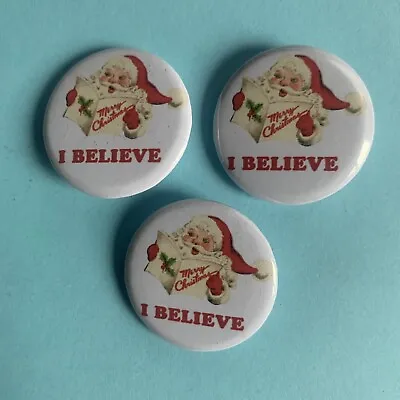 3 X I BELIEVE CHRISTMAS 32mm PIN BADGES  • £2.99