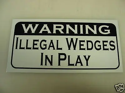 Vintage ILLEGAL WEDGE Sign Golf  Square Groove Eye 2 • $13.45