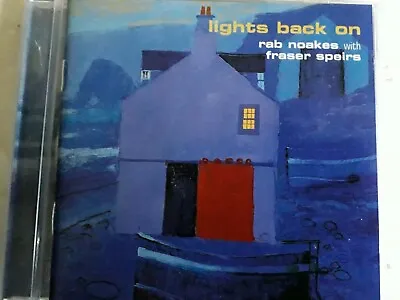 Rab Noakes With Fraser Speirs Lights Back On Cd New Sealed Free Uk Post • £4.98