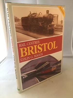 Bristol (Rail Centres S.) By Maggs Colin G. Hardback Book The Cheap Fast Free • £4.49