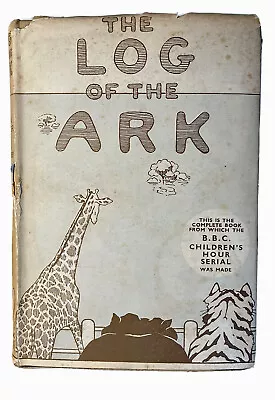 The Log Of The Ark By Kenneth M. Walker 1945 Reprint With Dust Jacket • £12.50