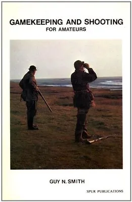 Gamekeeping And Shooting For Amateurs (Field Sports Library)-Guy • £4.36