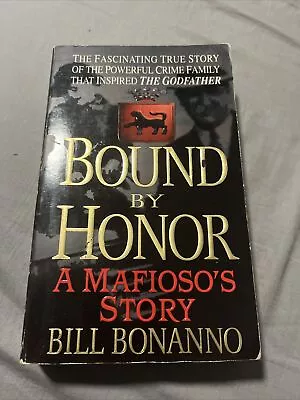 BOUND BY HONOR - A MAFIOSO'S STORY  By BILL BONANNO  (true Mafia Crime) Comb P&p • £1.99