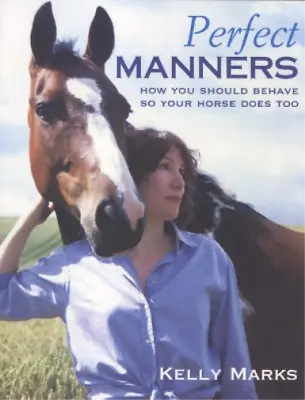 Kelly Marks Perfect Manners (Paperback) • £26.66