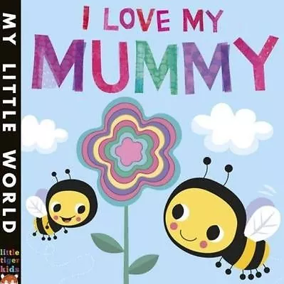 Litton Jonathan : I Love My Mummy: A Blossoming Book Of Gi Fast And FREE P & P • £2.36