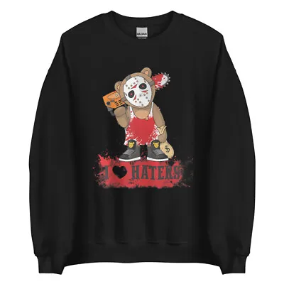 I Love Haters Hip Hop Rap Funny Humor Sarcastic Hilarious Gag Sweatshirt • $36.63