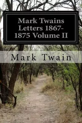 Mark Twains Letters 1867-1875 Volume Ii • $10.41