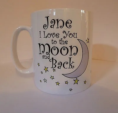 Personalised I Love You To The Moon And Back Mug Gift Her Him Valentines  • £9.99