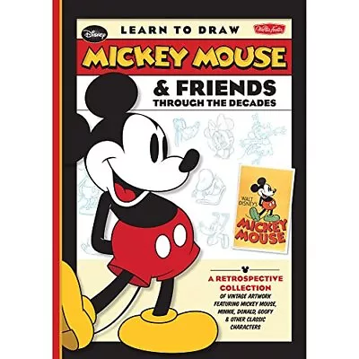 Learn To Draw Mickey Mouse & Friends Through The Decades: A Retrospective Co... • $9.27