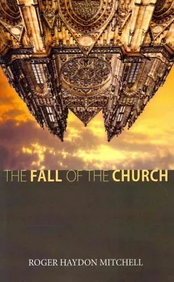 Fall Of The Church Paperback By Mitchell Roger Haydon Like New Used Free ... • $19.54