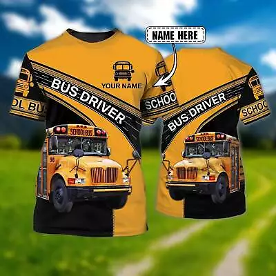 Customized Name School Bus Driver 3D T Shirt Unisex Driver Shirt School Bus Gi • $24.99