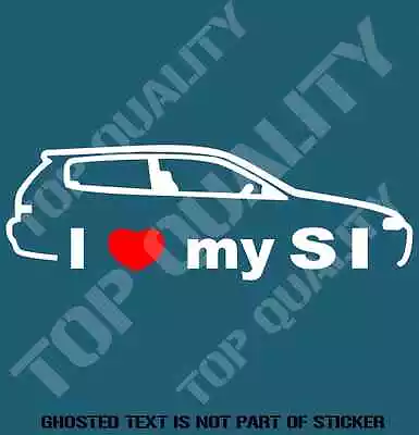 I Love My Si Decal Sticker To Suit Honda S2000 Jdm Rally Drift Decals Stickers • $5.50