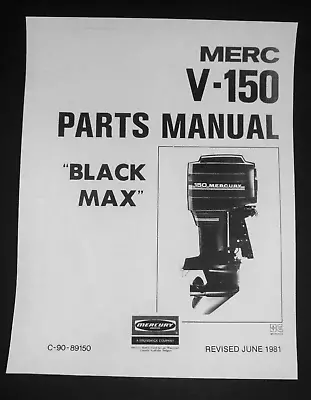 1981 Mercury Black Max V-150 150 HP 5432022 And Up Parts List Manual C-90-89150 • $21.99