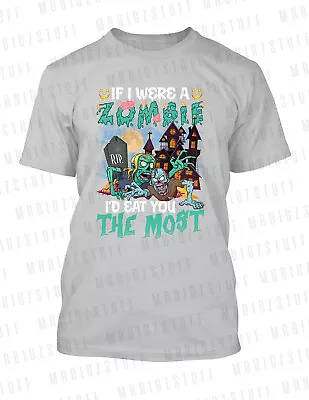 If I Were A Zombie I'd Eat You Scary Halloween Funny T-Shirt Unisex Horror Tee • $33.99