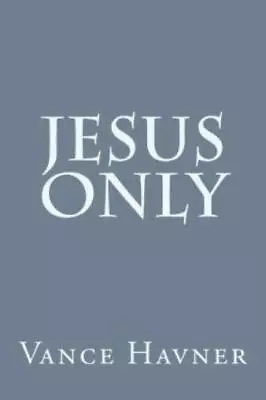 Jesus Only • $13.03