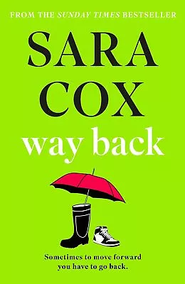 Way Back: The Perfect Feel-good Read Touching And Funny By Sara Cox • £6.49