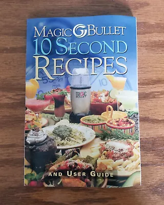 Magic Bullet 10 Second Recipes And User Guide.  Very Good • $8