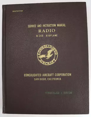 1943 World War II Manual B-24D Liberator Bomber Radio Service Hardcover • $78.99