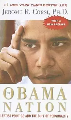 The Obama Nation - Mass Market Paperback By Corsi PhD Jerome R - GOOD • $4.97