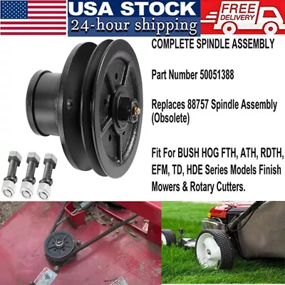 Complete Spindle Assembly 50051388 Parts For Bush Hog RDTH FTH ATH EFM TD Mowers • $99.90