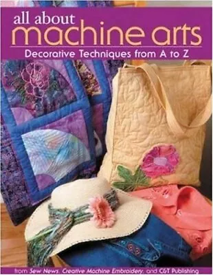 All About Machine Arts: Decorative Techniqu... By Embroidery Creative Paperback • £4.11