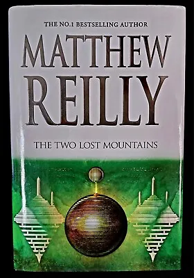 The Two Lost Mountains - Jack West Jr Book 6 Matthew Reilly Hardcover 2020 • $12.99