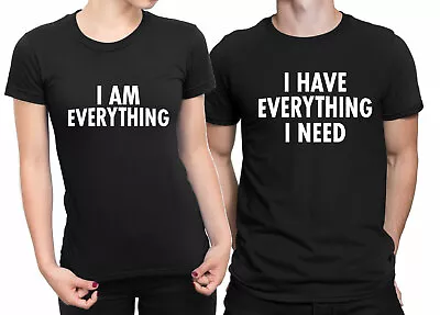 I Have Everything I Am Everything Couple T Shirts Men Women Best Couple Gift • £9.99