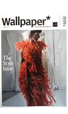 Wallpaper Magazine MARCH 2024 New  Edition  THE STYLE ISSUE  • £8.90