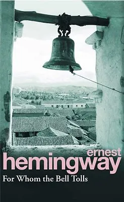 £3.55 • Buy For Whom The Bell Tolls By Ernest Hemingway. 9780099908609