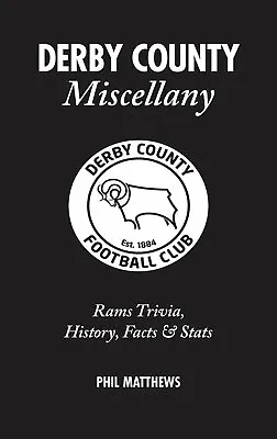 £5.34 • Buy Derby County Miscellany: Rams Trivia,... By Phil Matthews & Gareth Davis, Hardco