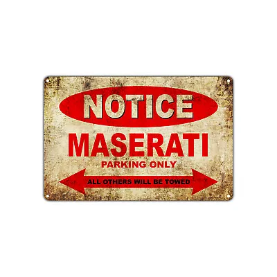 Notice Maserati Parking Only All Others Will Towed Vintage Parking Aluminum Sign • $12.99
